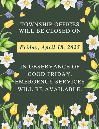 township offices closed for good friday april 18th